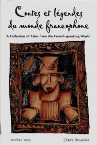 cover of the book Contes et légendes du monde francophone: A Collection of Tales from the French-speaking World