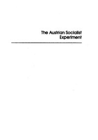 cover of the book The Austrian socialist experiment : social democracy and austromarxism, 1918-1934