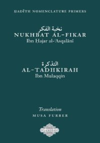 cover of the book Hadith Nomenclature Primers: Nukhbat al-Fikar & Al-Tadkhirah