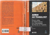 cover of the book Adeus ao trabalho? Ensaios sobre as metamorfoses e a centralidade do mundo do trabalho