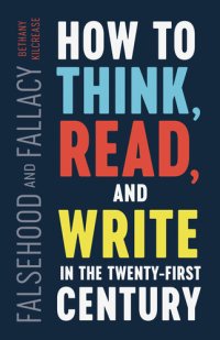 cover of the book Falsehood and Fallacy: How to Think, Read, and Write in the Twenty-First Century