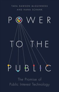 cover of the book Power to the Public: The Promise of Public Interest Technology