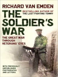 cover of the book The Soldier's War: The Great War through Veterans' Eyes