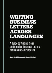 cover of the book Writing Business Letters Across Languages: A Guide to Writing Clear and Concise Business Letters for Translation Purposes