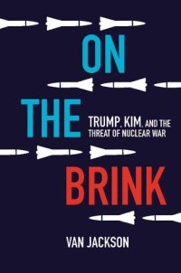 cover of the book On the Brink: Trump, Kim, and the Threat of Nuclear War