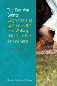 cover of the book The Burning Saints: Cognition and Culture in the Fire-Walking Rituals of the Anastenaria