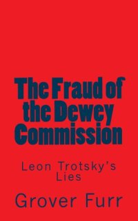 cover of the book The Fraud of the Dewey Commission: Leon Trotsky's Lies