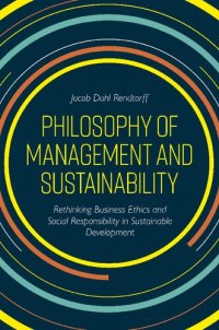 cover of the book Philosophy of Management and Sustainability : Rethinking Business Ethics and Social Responsibility in Sustainable Development