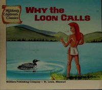 cover of the book Why The Loon Calls : A Micmac-Passamaquoddy Indian Legend