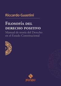 cover of the book Filosofía del derecho positivo. Manual de teoría del Derecho en el Estado Constiticional