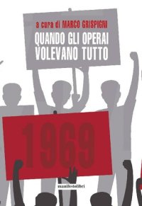 cover of the book Quando gli operai volevano tutto