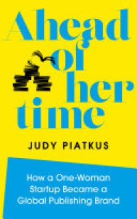 cover of the book Ahead of Her Time: How a One-Woman Startup Became a Global Publishing Brand