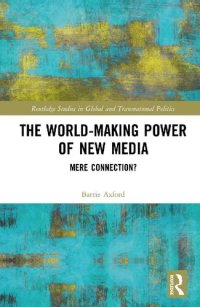 cover of the book The World-Making Power of New Media: Mere Connection?