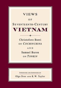 cover of the book Views of Seventeenth-Century Vietnam: Christoforo Borri on Cochinchina & Samuel Baron on Tonkin