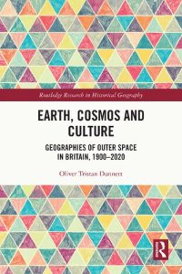 cover of the book Earth, Cosmos and Culture: Geographies of Outer Space in Britain, 1900–2020