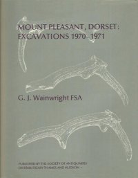 cover of the book Mount Pleasant, Dorset: Excavations 1970-1971. Incorporating an Account of Excavations Undertaken at Woodhenge in 1970