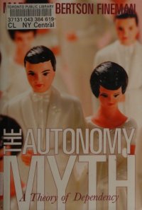 cover of the book The autonomy myth. A theory of dependency