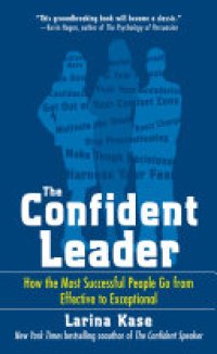 cover of the book The Confident Leader: How the Most Successful People Go From Effective to Exceptional