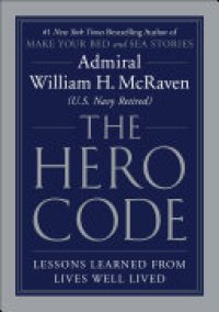 cover of the book The Hero Code: Lessons Learned from Lives Well Lived