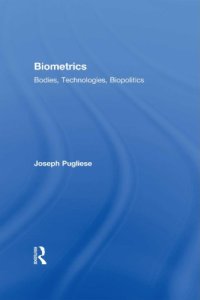 cover of the book Biometrics: Bodies, Technologies, Biopolitics