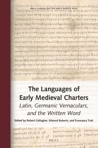 cover of the book The Languages of Early Medieval Charters: Latin, Germanic Vernaculars, and the Written Word