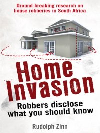 cover of the book Home Invasion: Robbers Disclose what You Should Know