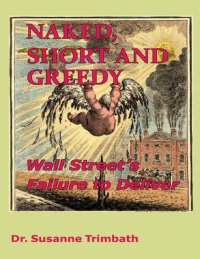 cover of the book Naked, Short and Greedy: Wall Street's Failure to Deliver