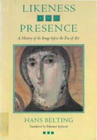 cover of the book Likeness and Presence: A History of the Image Before the Era of Art