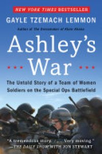 cover of the book Ashley's War: The Untold Story of a Team of Women Soldiers on the Special Ops Battlefield