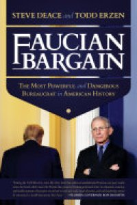 cover of the book Faucian Bargain: The Most Powerful and Dangerous Bureaucrat in American History