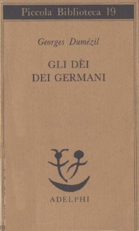 cover of the book Gli dei dei germani. Saggio sulla formazione della religione scandinava