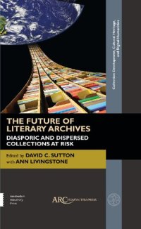 cover of the book The Future of Literary Archives : Diasporic and Dispersed Collections at Risk