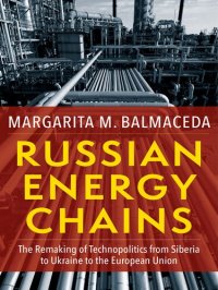 cover of the book Russian Energy Chains: The Remaking of Technopolitics from Siberia to Ukraine to the European Union