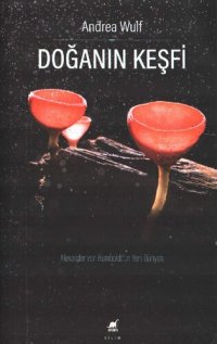 cover of the book Doğanın Keşfi (Alexander von Humboldt’un Yeni Dünyası)