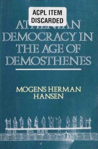 cover of the book The Athenian Democracy in the Age of Demosthenes: Structure, Principles and Ideology