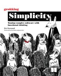 cover of the book Grokking Simplicity: Taming complex software with functional thinking