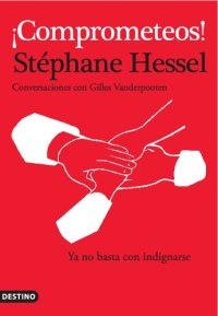 cover of the book ¡Comprometeos! Ya no basta con indignarse