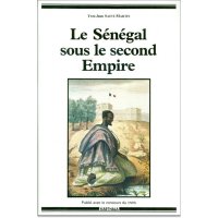 cover of the book Le Sénégal sous le second Empire : naissance d’un empire colonial (1850-1871)