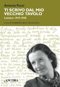 cover of the book Ti scrivo dal mio vecchio tavolo (Italian Edition)