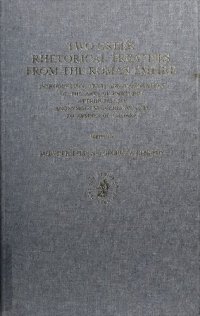 cover of the book Two Greek Rhetorical Treatises from the Roman Empire: Introduction, Text, and Translation of the Arts of Rhetoric Attributed to Anonymous Seguerianus and to Apsines of Gadara