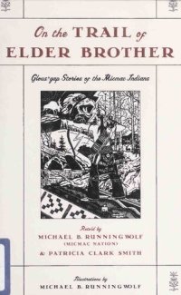 cover of the book On The Trail Of Elder Brother : Glous'gap Stories Of The Micmac Indians (Gluskap, Glooscap, Glooskap, Kluscap, Micmac, Miꞌkmaq, Miꞌkmaw)