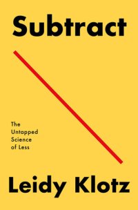 cover of the book Subtract: The Untapped Science of Less