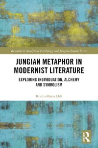 cover of the book Jungian Metaphor in Modernist Literature: Exploring Individuation, Alchemy and Symbolism