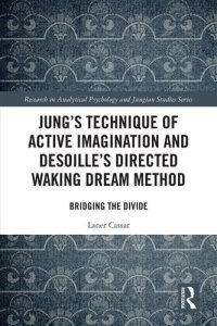 cover of the book Jung's Technique of Active Imagination and Desoille's Directed Waking Dream Method: Bridging the Divide