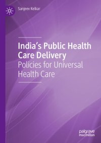 cover of the book India's Public Health Care Delivery: Policies for Universal Health Care