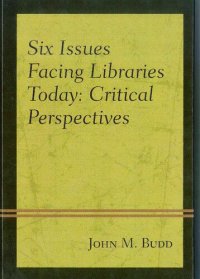 cover of the book Six issues facing libraries today: critical perspectives