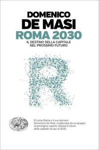 cover of the book Roma 2030. Il destino della capitale nel prossimo futuro