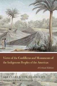 cover of the book Views of the Cordilleras and Monuments of the Indigenous Peoples of the Americas: A Critical Edition