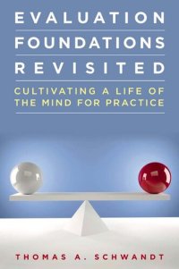 cover of the book Evaluation Foundations Revisited: Cultivating a Life of the Mind for Practice