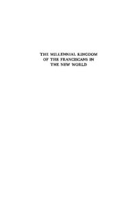 cover of the book The Millennial Kingdom of the Franciscans in the New World